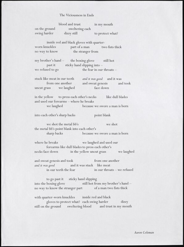 A large print of the poem "Viciousness in Ends." A palindrome that uses white space between
words.