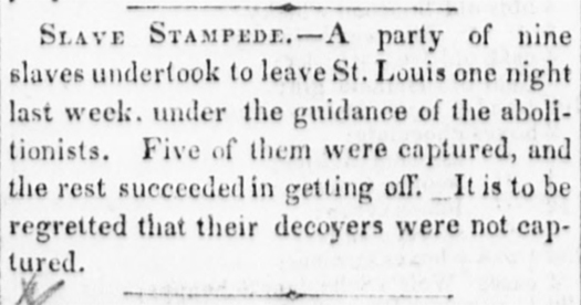 Glasgow Weekly Times Newspaper account of the attempted escapes of nine enslaved people, presumably pointing to Mary Meachum's attempted escape of nine enslaved people across the Mississippi River, among whom five were captured.