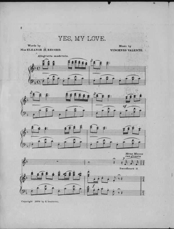 Yes, my love : song / [words by Miss Eleanor M. Record ; music by Vincenzo Valente].