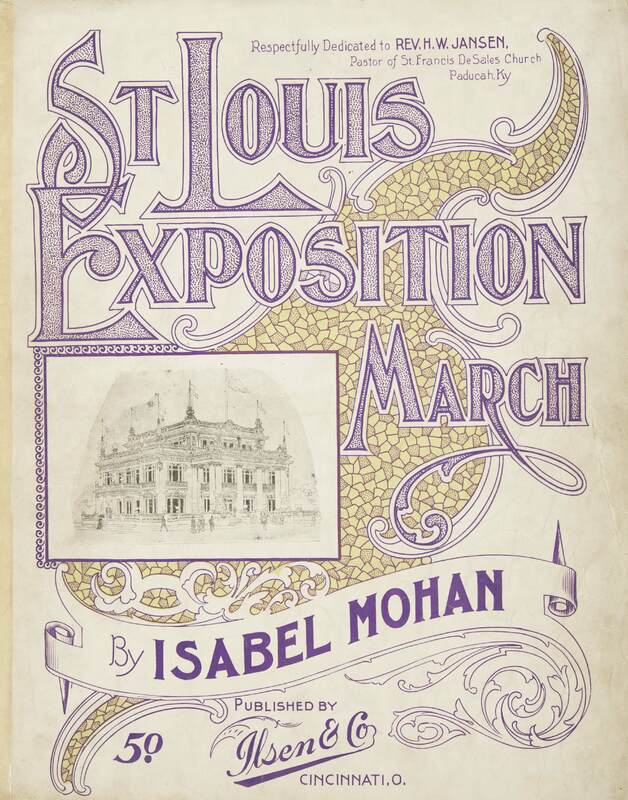 St. Louis Exposition march / by Isabel Mohan.